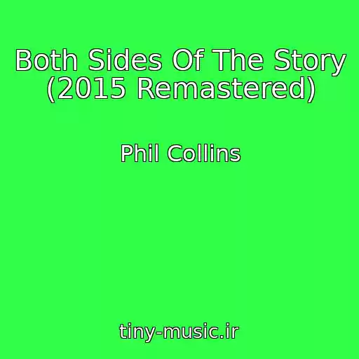 کاور آهنگ Both Sides Of The Story (2015 Remastered) از Phil Collins
