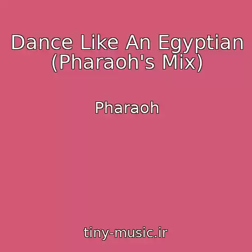 کاور آهنگ Dance Like An Egyptian (Pharaoh's Mix) از Pharaoh