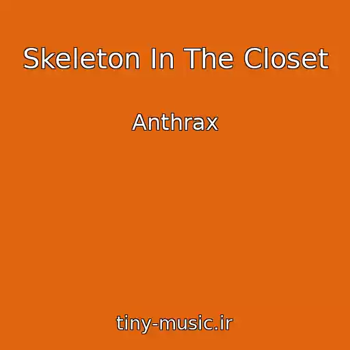 کاور آهنگ Skeleton In The Closet از Anthrax