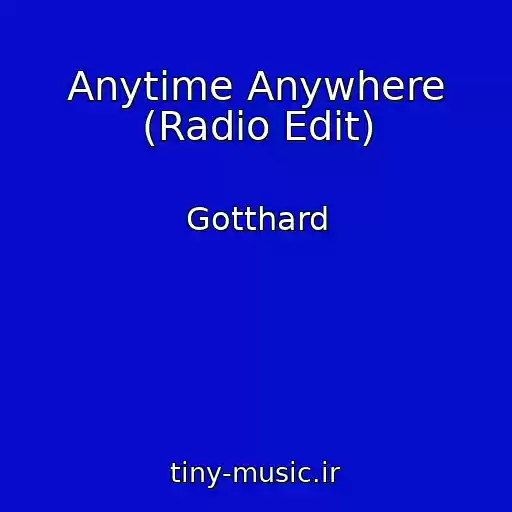 کاور آهنگ Anytime Anywhere (Radio Edit) از Gotthard