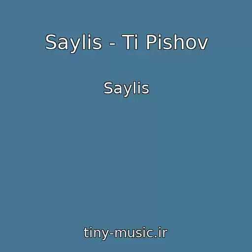 کاور آهنگ Saylis - Ti Pіshov از Saylis