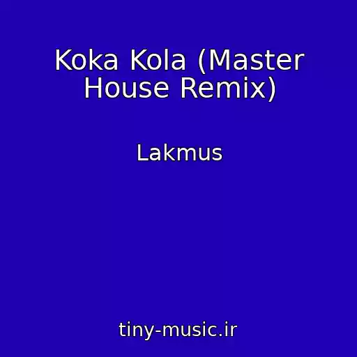 کاور آهنگ Koka Kola (Master House Remix) از Lakmus