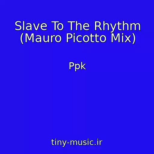 کاور آهنگ Slave To The Rhythm (Mauro Picotto Mix) از Ppk
