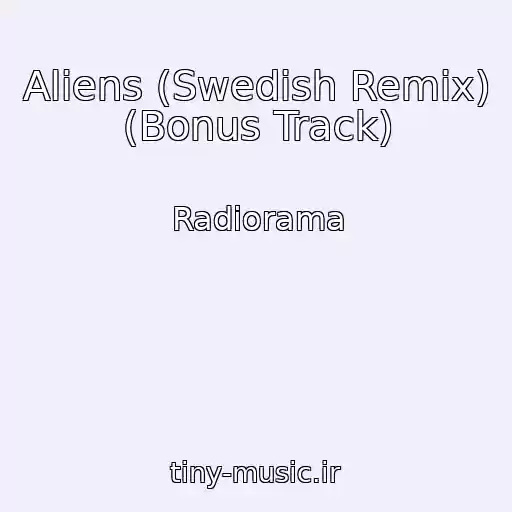 کاور آهنگ Aliens (Swedish Remix) (Bonus Track) از Radiorama