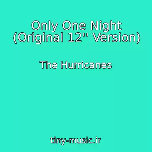 کاور آهنگ Only One Night (Original 12'' Version) از The Hurricanes