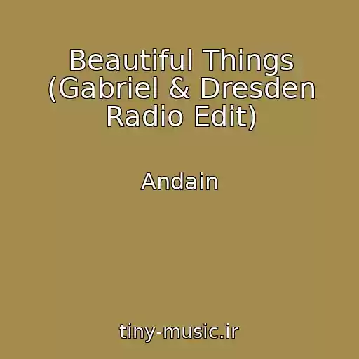 کاور آهنگ Beautiful Things (Gabriel & Dresden Radio Edit) از Andain