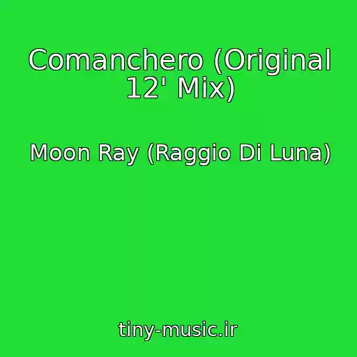 کاور آهنگ Comanchero (Original 12' Mix) از Moon Ray (Raggio Di Luna)