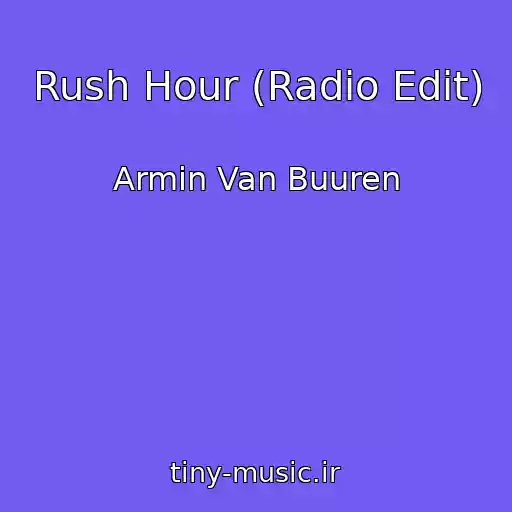 کاور آهنگ Rush Hour (Radio Edit) از Armin Van Buuren