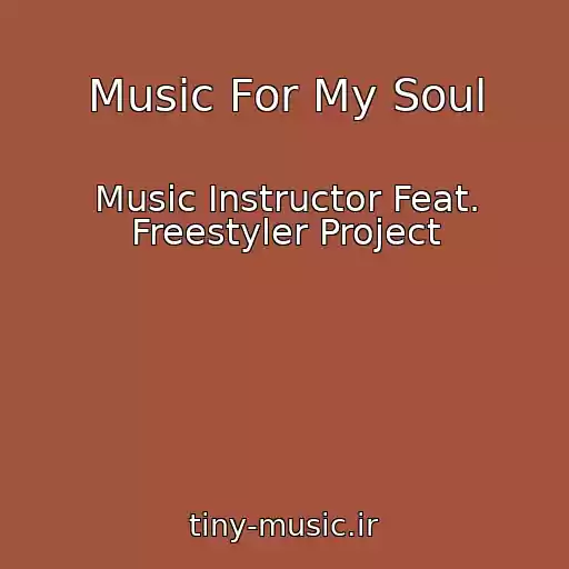 کاور آهنگ Music For My Soul از Music Instructor Feat. Freestyler Project