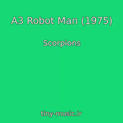 کاور آهنگ A3 Robot Man (1975) از Scorpions