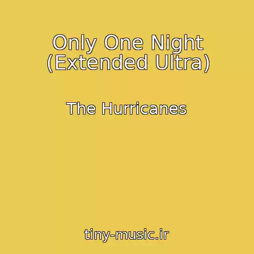 کاور آهنگ Only One Night (Extended Ultra) از The Hurricanes