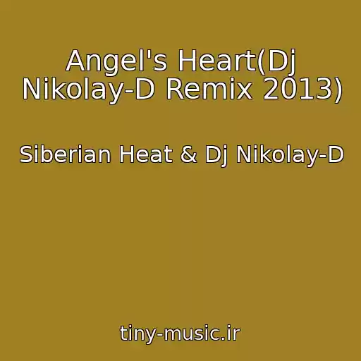 کاور آهنگ Angel's Heart(Dj Nikolay-D Remix 2013) از Siberian Heat & Dj Nikolay-D
