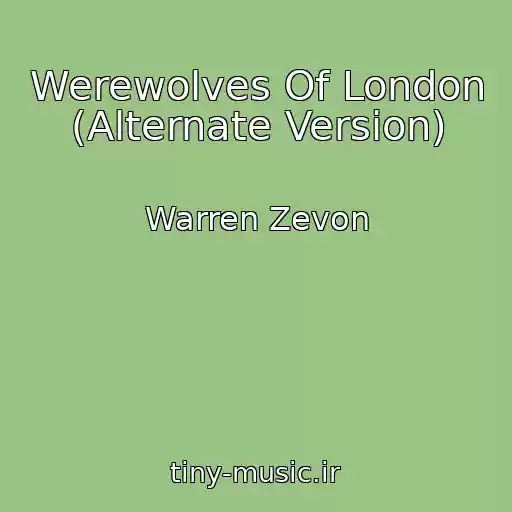 کاور آهنگ Werewolves Of London (Alternate Version) از Warren Zevon