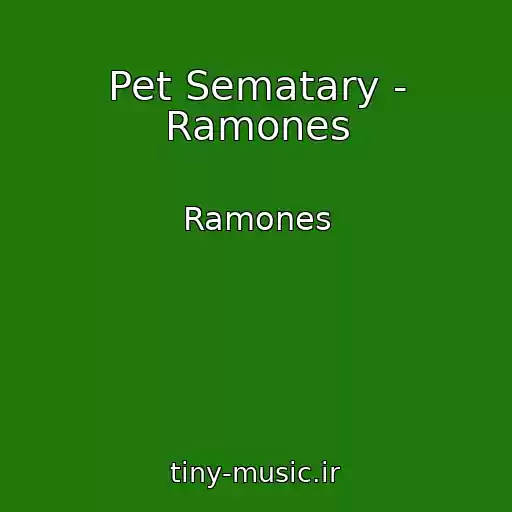 کاور آهنگ Pet Sematary - Ramones از Ramones