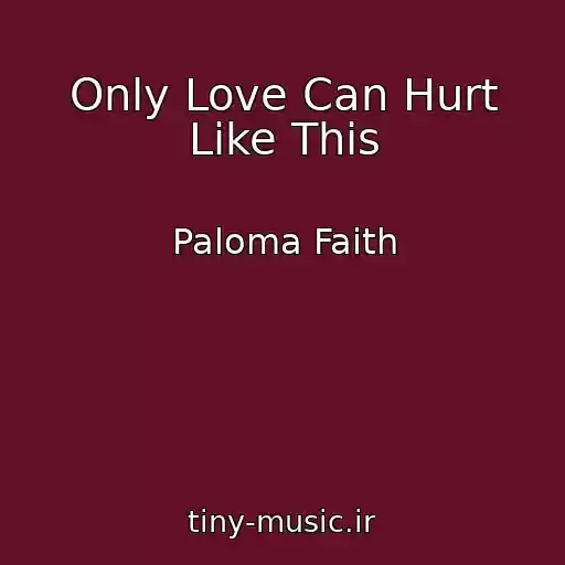 کاور آهنگ Only Love Can Hurt Like This از Paloma Faith