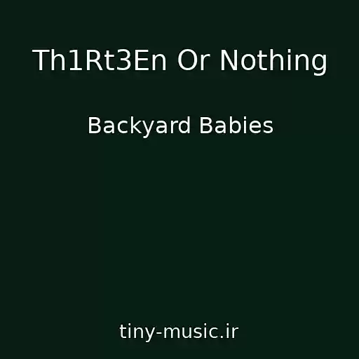 کاور آهنگ Th1Rt3En Or Nothing از Backyard Babies