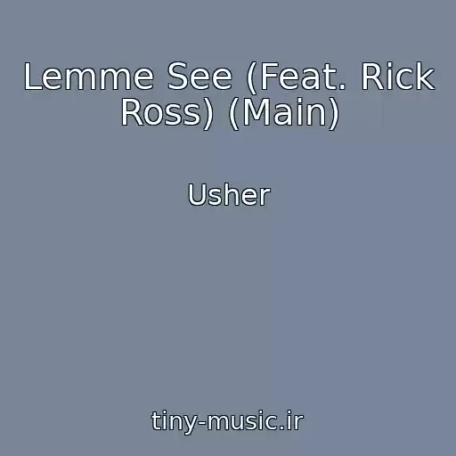 کاور آهنگ Lemme See (Feat. Rick Ross) (Main) از Usher