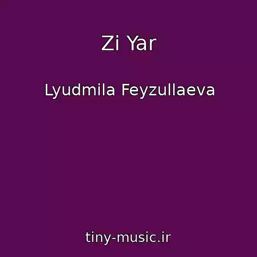 کاور آهنگ Zi Yar از Lyudmila Feyzullaeva