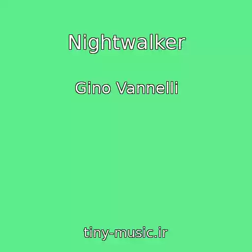 کاور آهنگ Nightwalker از Gino Vannelli