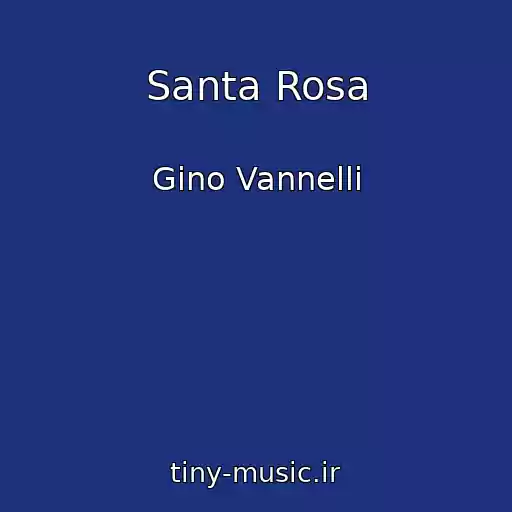 کاور آهنگ Santa Rosa از Gino Vannelli