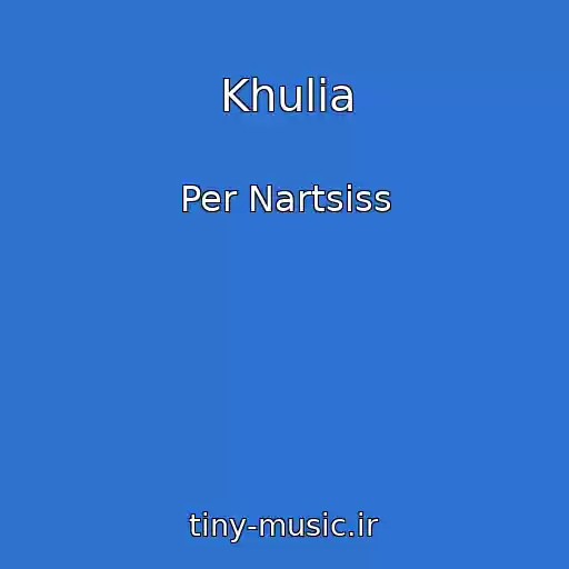کاور آهنگ Khulia از Per Nartsiss