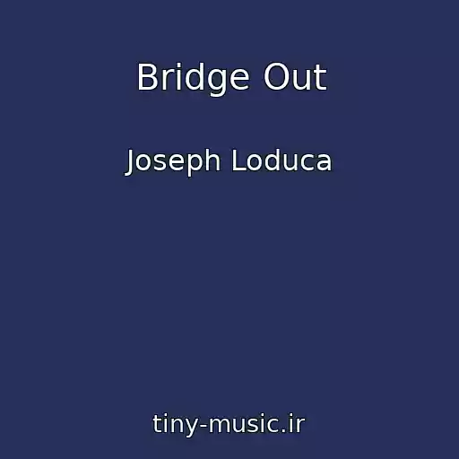 کاور آهنگ Bridge Out از Joseph Loduca