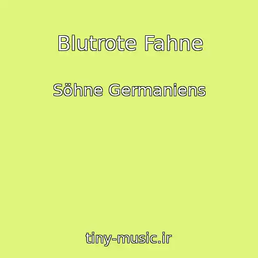 کاور آهنگ Blutrote Fahne از Söhne Germaniens