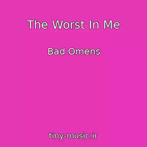 کاور آهنگ The Worst In Me از Bad Omens
