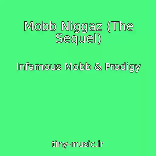 کاور آهنگ Mobb Niggaz (The Sequel) از Infamous Mobb & Prodigy