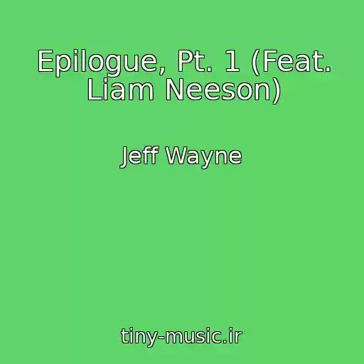 کاور آهنگ Epilogue, Pt. 1 (Feat. Liam Neeson) از Jeff Wayne