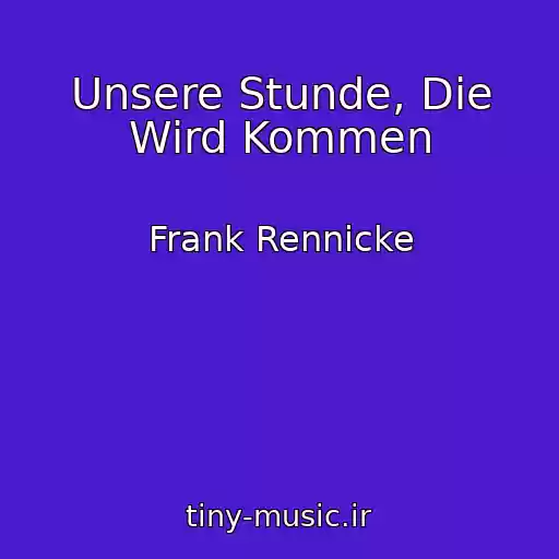 کاور آهنگ Unsere Stunde, Die Wird Kommen از Frank Rennicke