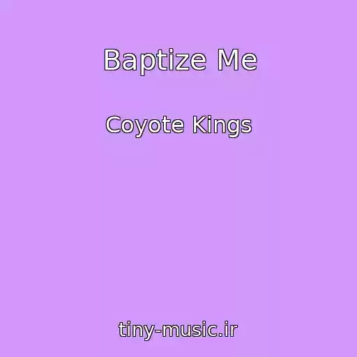 کاور آهنگ Baptize Me از Coyote Kings