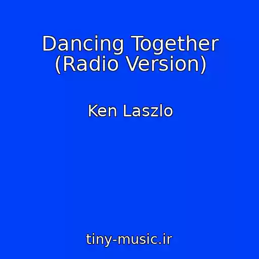 کاور آهنگ Dancing Together (Radio Version) از Ken Laszlo
