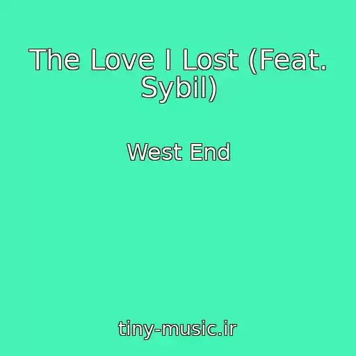 کاور آهنگ The Love I Lost (Feat. Sybil) از West End