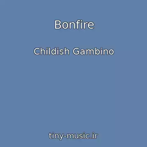 کاور آهنگ Bonfire از Childish Gambino