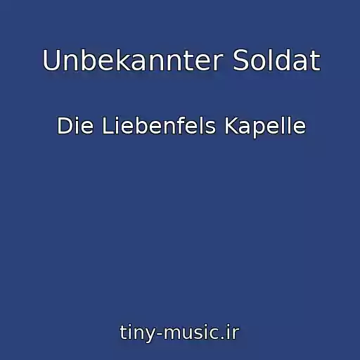 کاور آهنگ Unbekannter Soldat از Die Liebenfels Kapelle