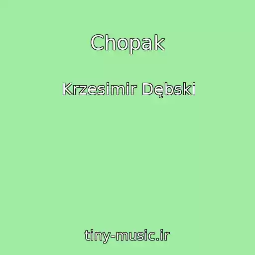 کاور آهنگ Chopak از Krzesimir Dębski