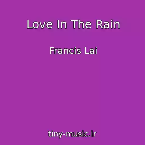 کاور آهنگ Love In The Rain از Francis Lai