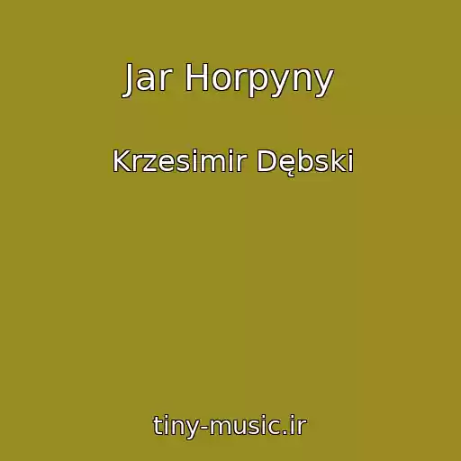 کاور آهنگ Jar Horpyny از Krzesimir Dębski