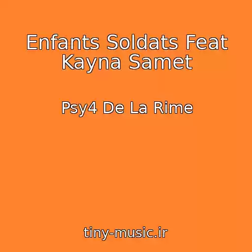 کاور آهنگ Enfants Soldats Feat Kayna Samet از Psy4 De La Rime