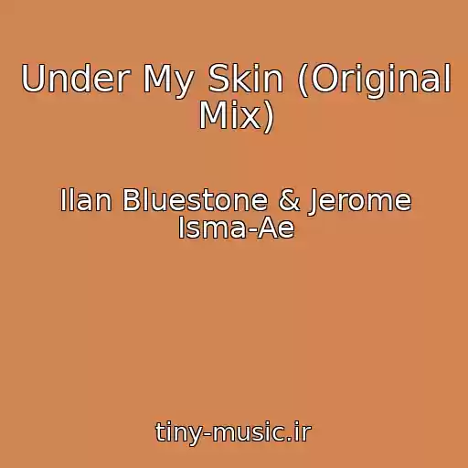 کاور آهنگ Under My Skin (Original Mix) از Ilan Bluestone & Jerome Isma-Ae