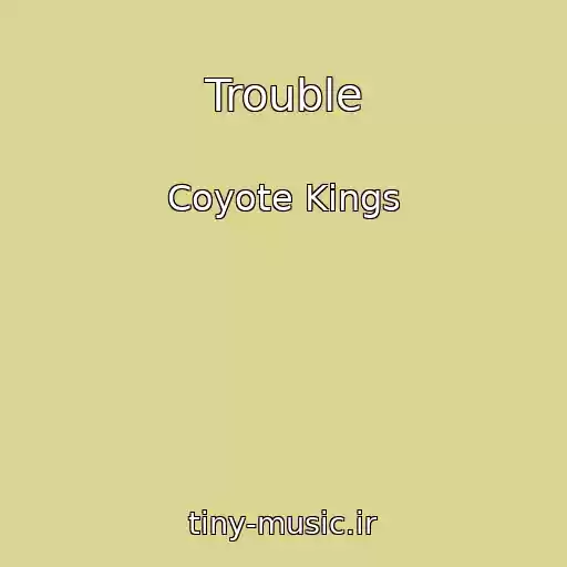 کاور آهنگ Trouble از Coyote Kings