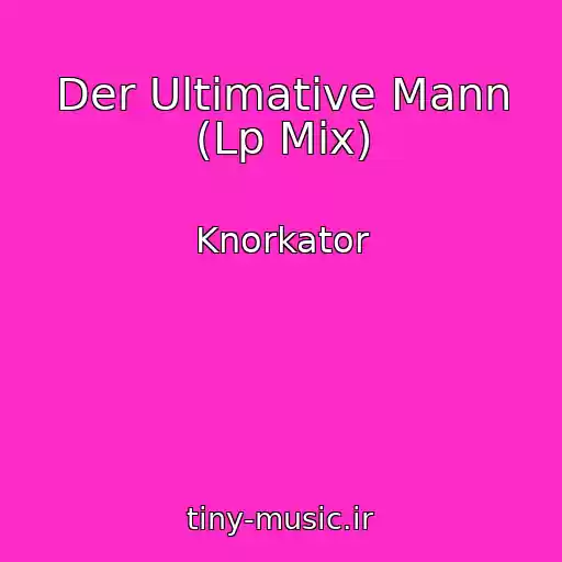 کاور آهنگ Der Ultimative Mann (Lp Mix) از Knorkator