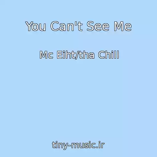کاور آهنگ You Can't See Me از Mc Eiht/tha Chill