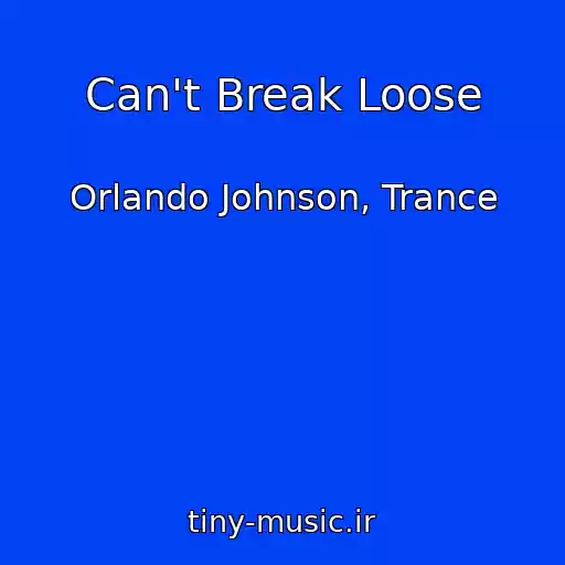 کاور آهنگ Can't Break Loose از Orlando Johnson, Trance
