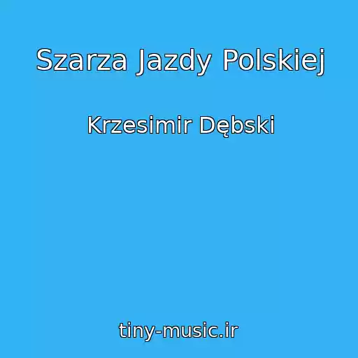 کاور آهنگ Szarza Jazdy Polskiej از Krzesimir Dębski