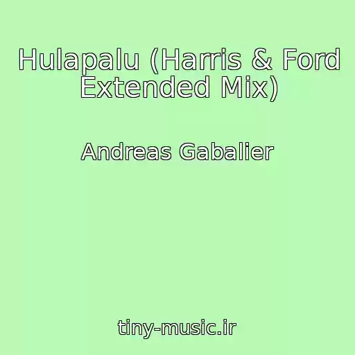 کاور آهنگ Hulapalu (Harris & Ford Extended Mix) از Andreas Gabalier