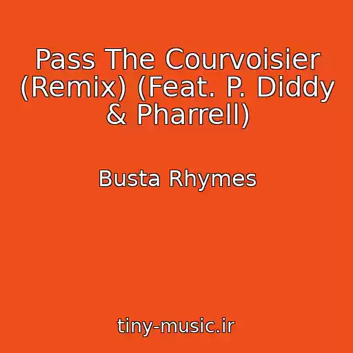 کاور آهنگ Pass The Courvoisier (Remix) (Feat. P. Diddy & Pharrell) از Busta Rhymes