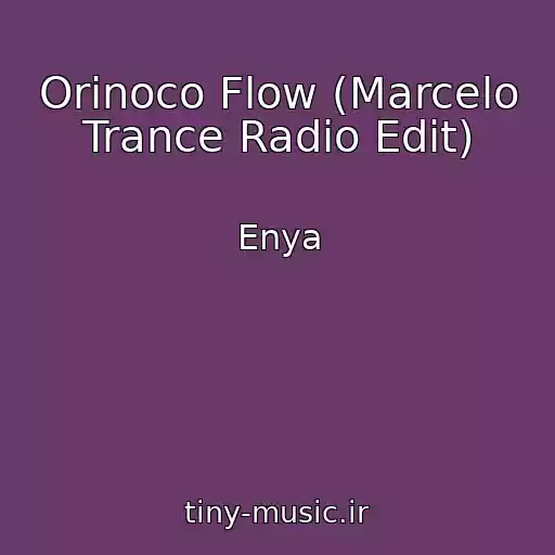 کاور آهنگ Orinoco Flow (Marcelo Trance Radio Edit) از Enya
