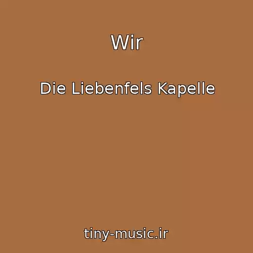 کاور آهنگ Wir از Die Liebenfels Kapelle